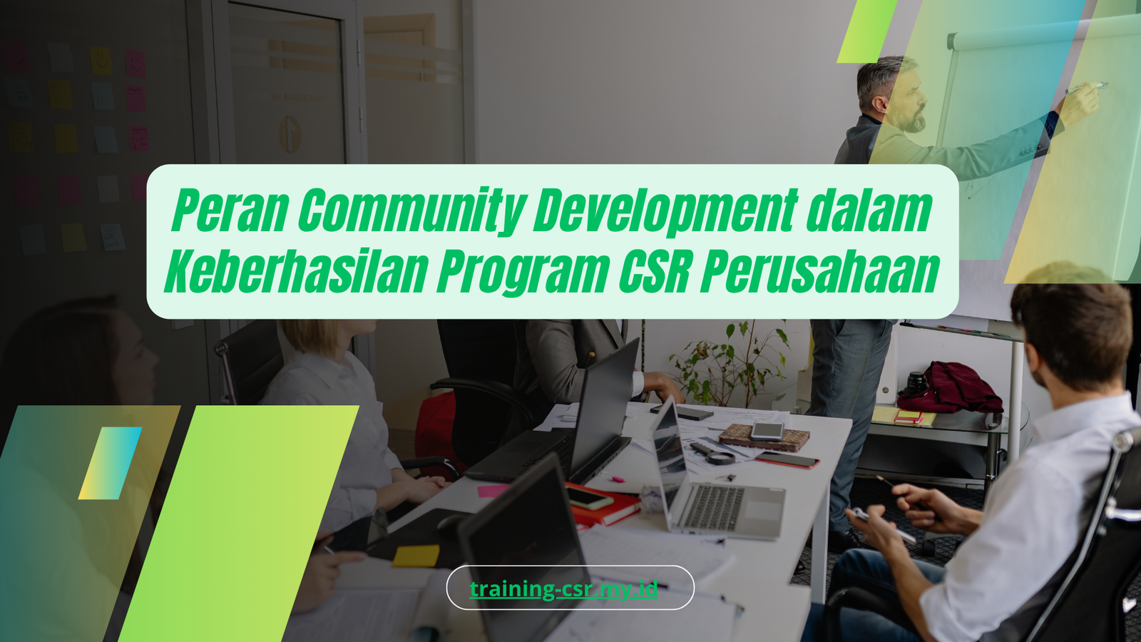 PELATIHAN PERAN COMMUNITY DEVELOPMENT DALAM KEBERHASILAN PROGRAM CSR PERUSAHAAN JAKARTA