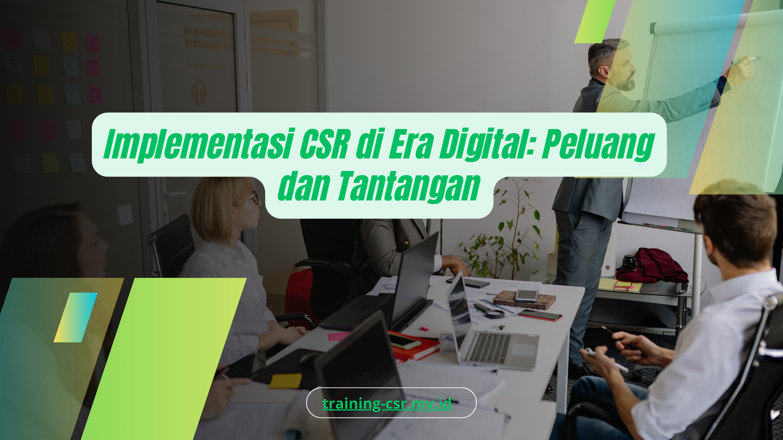 PELATIHAN IMPLEMENTASI CSR DI ERA DIGITAL: PELUANG DAN TANTANGAN JAKARTA