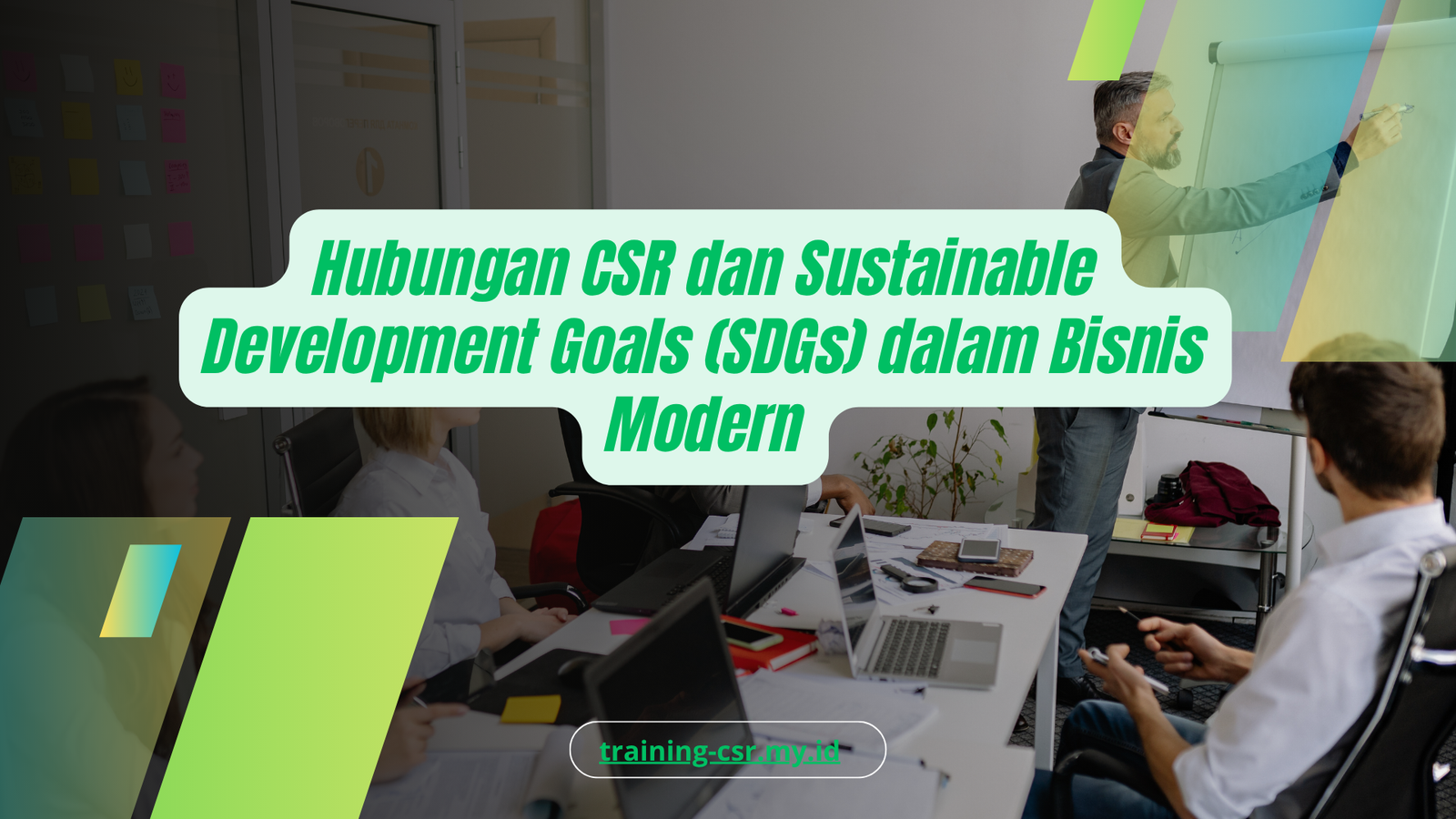 PELATIHAN HUBUNGAN CSR DAN SUSTAINABLE DEVELOPMENT GOALS (SDGS) DALAM BISNIS MODERN JAKARTA