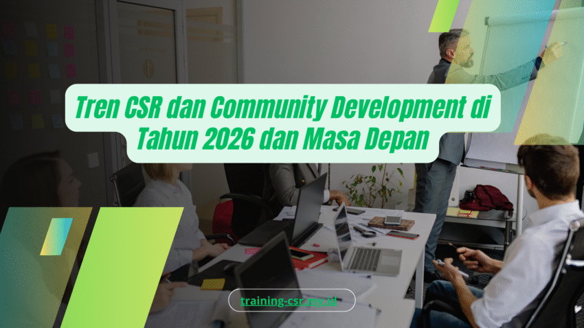 PELATIHAN TREN CSR DAN COMMUNITY DEVELOPMENT DI TAHUN 2026 DAN MASA DEPAN JAKARTA